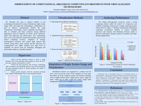 IMPROVEMENT OF COMPUTATIONAL ABILITIES IN COMPUTING ENVIRONMENTS WITH VIRTUALIZATION TECHNOLOGIES Abstract We illustrates the ways to improve abilities.