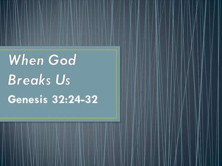 Genesis 32:24-32. A. It is Planned B. It is Perpetual C. It is Painful D. It is Productive.