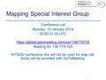 Mapping Special Interest Group Conference call Monday, 13 January 2014 20:00-21:00 UTC https://global.gotomeeting.com/join/136779725 Meeting ID: 136-779-725.