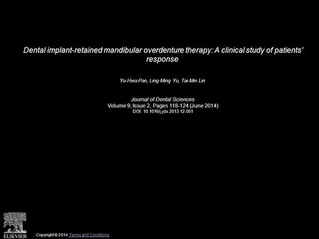 Dental implant-retained mandibular overdenture therapy: A clinical study of patients' response Yu-Hwa Pan, Ling-Ming Yu, Tai-Min Lin Journal of Dental.