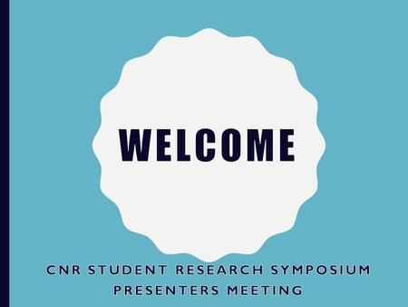 AGENDA Important Dates Abstracts and Submission Symposium Website Presenter’s Guide Poster and Oral Presentation Tips Symposium Run-through Funding Opportunities.