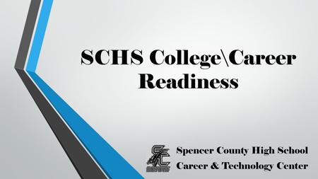 SCHS College\Career Readiness Spencer County High School Career & Technology Center.