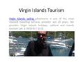 Virgin Islands Tourism Virgin Islands sailing Virgin Islands sailing adventures is one of the most reputed travelling services provider last 20 years.