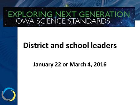 District and school leaders January 22 or March 4, 2016.