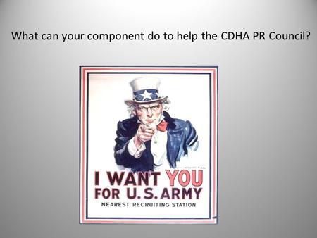 What can your component do to help the CDHA PR Council?