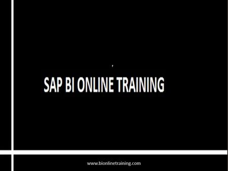 Www.bionlinetraining.com. SAP NetWeaver Business Intelligence SAP Netweaver Business Warehouse (SAP NetWeaver BW) the name of the Business Intelligence,