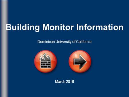 Building Monitor Information Dominican University of California March 2016.