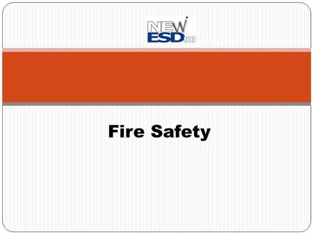 Fire Safety. FIRE SAFETY Know location of fire alarm pull stations. Know at least two evacuation routes. Familiarize yourself with location of fire extinguishers.