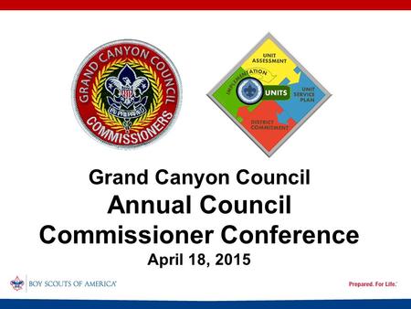 Grand Canyon Council Annual Council Commissioner Conference April 18, 2015.