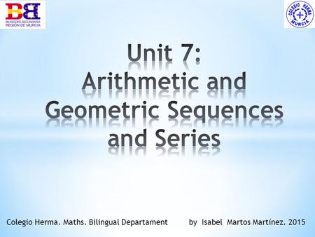 Colegio Herma. Maths. Bilingual Departament by Isabel Martos Martínez. 2015.