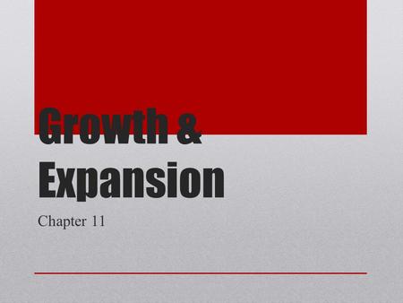 Growth & Expansion Chapter 11. Growth of Industry The Industrial Revolution began to take root in the United States around 1800, appearing first in New.