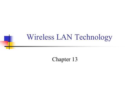 Wireless LAN Technology Chapter 13. Wireless LAN  Wireless LAN is one that make use of a wireless transmission medium.  Wireless LAN use infrared or.