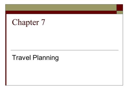 Chapter 7 Travel Planning. Advantages about online shopping  Surf and compare  Save your money  Save time for looking at parking space  Don ’ t worry.