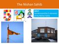 The Nishan Sahib WALT:  Understand the 5 elements of the Nishan Sahib.