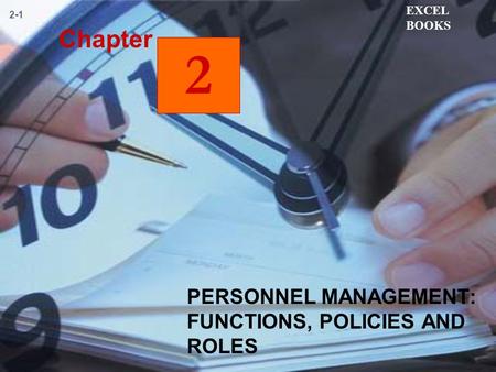 PERSONNEL MANAGEMENT: FUNCTIONS, POLICIES AND ROLES EXCEL BOOKS 2-1 2 Chapter.