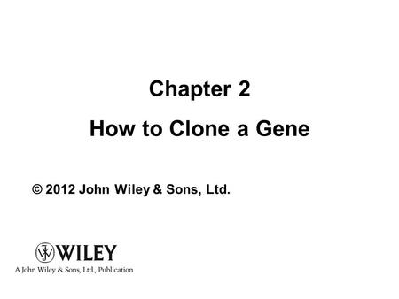 From Genes to Genomes: Concepts and Applications of DNA Technology, Jeremy W. Dale, Malcolm von Schantz and Nick Plant. © 2012 John Wiley & Sons, Ltd.