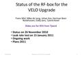 Status of the RF-box for the VELO Upgrade Frans Mul, Mike de Jong, Johan Kos, Herman Boer Rookhuizen, Eddy Jans, Tjeerd Ketel Slides are for 95% from Tjeerd.