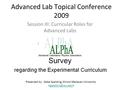 Advanced Lab Topical Conference 2009 Session III: Curricular Roles for Advanced Labs Presented by: Gabe Spalding, Illinois Wesleyan University