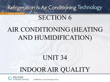 SECTION 6 AIR CONDITIONING (HEATING AND HUMIDIFICATION) UNIT 34 INDOOR AIR QUALITY.