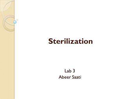 Sterilization Lab 3 Abeer Saati.