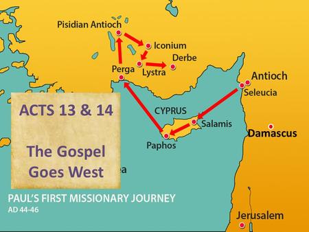 Damascus ACTS 13 & 14 The Gospel Goes West. Damascus ACTS 13 & 14 The Cypriot Discernments PART II.