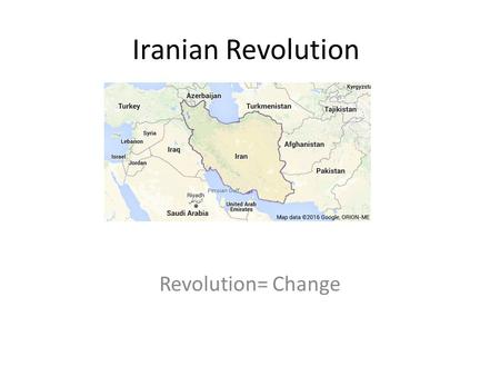 Iranian Revolution Revolution= Change. Review: Iran Iran gained independence under the leadership of Reza Khan. Once the nation was independent, Khan.