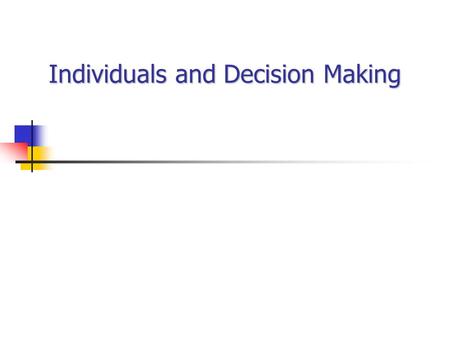 Individuals and Decision Making. Starter: Turn to page 564 do numbers 1-13. Write the answers only. This will be turned in for a class work grade.