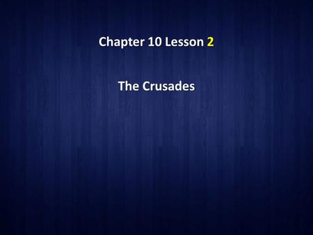 Chapter 10 Lesson 2 The Crusades. Battle for Palestine Causes of the Crusades Seljuk Turks captured Palestine, including Jerusalem, in 1071 Seljuk Turks.