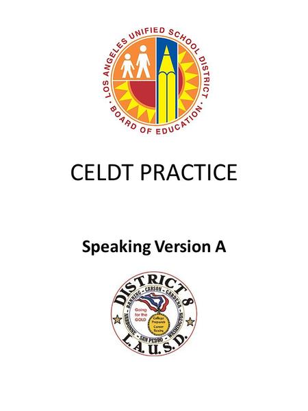 CELDT PRACTICE Speaking Version A.