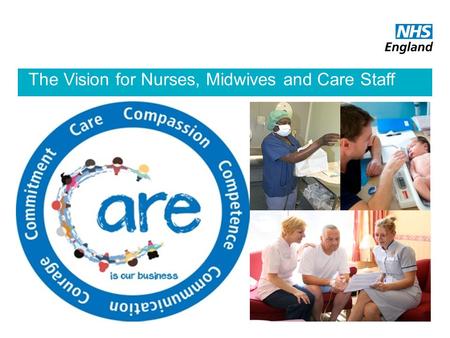 The Vision for Nurses, Midwives and Care Staff 1.