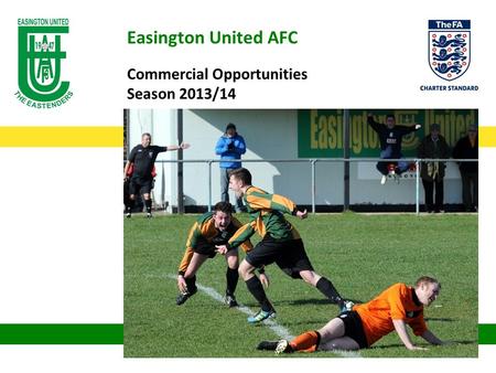 Easington United AFC Commercial Opportunities Season 2013/14.