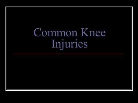 Common Knee Injuries. Ligament Tears Grades I : less than 1/3 of ligament fibers are damaged or torn II : between 1/3 and 2/3 of ligament fibers are damaged.