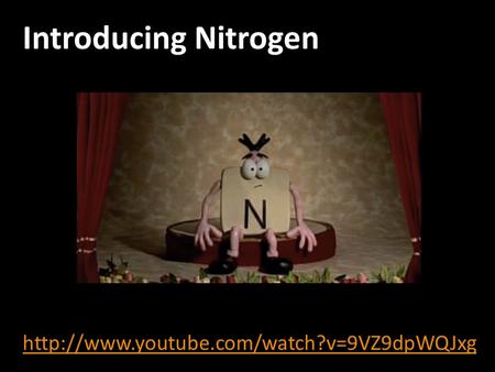 Introducing Nitrogen.