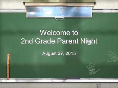 Welcome to 2nd Grade Parent Night August 27, 2015.