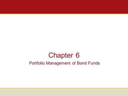 Chapter 6 Portfolio Management of Bond Funds. Holdings in Taxable Bond Funds (1) Issued by the U.S. government. U.S. Treasures Issued by federal government.