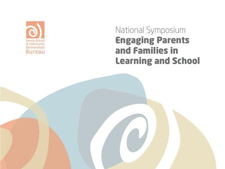 STRONG FAMILY AND COMMUNITY ENGAGEMENT IS CENTRAL TO EFFECTIVE SCHOOL REFORM Jan Patterson and Ann Bliss Smarter Schools National Partnerships Key Reform.