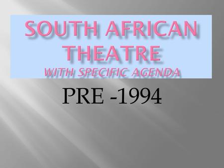 PRE -1994. Politically: Between 1949 and 1953 the major apartheid acts were passed in parliament. -English speaking White South Africans continued to.