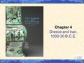 Chapter 4 Greece and Iran, 1000-30 B.C.E.. Chronology of Greece and the Hellenistic World and the Persian Empire, 1000-100 B.C.E. Empty cell. Greece and.