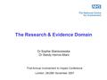 The Research & Evidence Domain Dr Sophie Staniszewska Dr Sandy Herron-Marx First Annual Involvement to Impact Conference London, 28/29th November 2007.