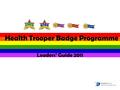 Health Trooper Badge Programme Leaders’ Guide 2011.