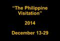 “The Philippine Visitation” 2014 December 13-29. I made this trip in the Philippines to put on display “My Character” with “My Message” I love humanity.