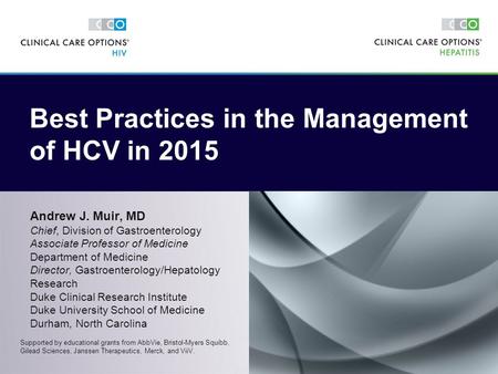 Andrew J. Muir, MD Chief, Division of Gastroenterology Associate Professor of Medicine Department of Medicine Director, Gastroenterology/Hepatology Research.