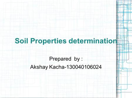 Soil Properties determination