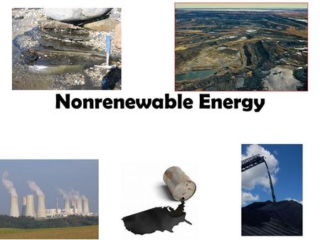 Nonrenewable Energy. Energy Concepts Measuring Energy – Energy: Joule, Calorie, BTU, kWh – Power: Watt (W), Horsepower (hp) Thermodynamics – First Law.