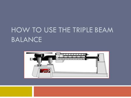 How to Use the Triple Beam Balance