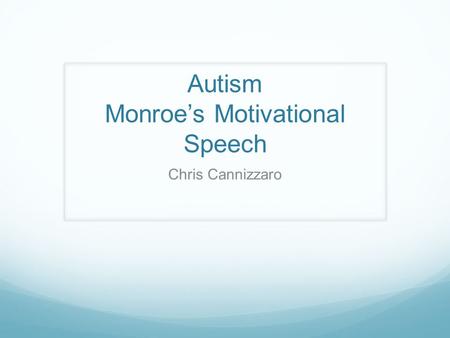 Autism Monroe’s Motivational Speech Chris Cannizzaro.