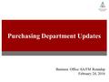 Purchasing Department Updates Business Office AA/FM Roundup February 24, 2016.