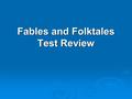 Fables and Folktales Test Review. For this section, answer the following questions about figurative language.