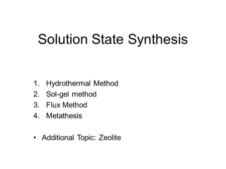 Solution State Synthesis