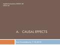 A. CAUSAL EFFECTS Eva Hromádková, 7.10.2010 Applied Econometrics JEM007, IES Lecture 2A.